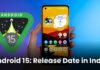 Android 15 Release Date in India