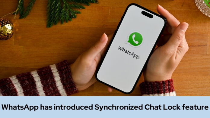 WhatsApp has introduced Synchronized Chat Lock feature