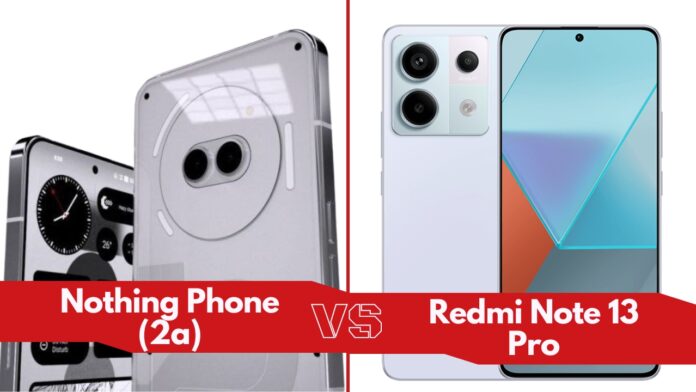 Nothing Phone (2a) vs Redmi Note 13 Pro