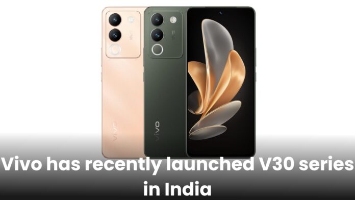 Vivo has recently launched V30 series in India
